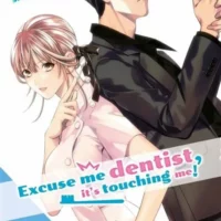 Excuse me dentist it's touching me Tome 1