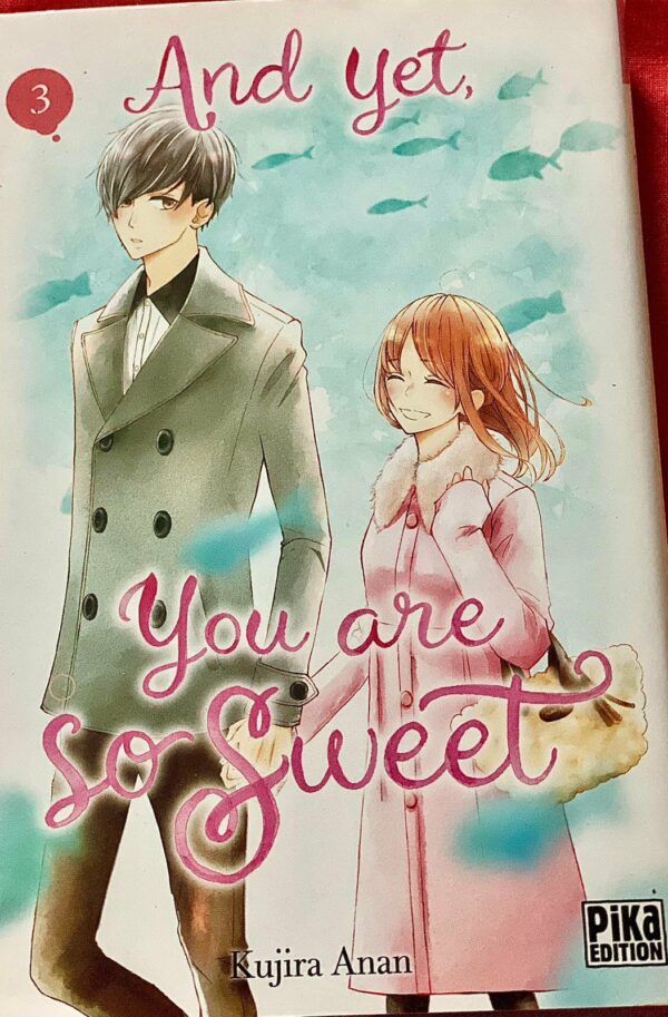 And yet You are so sweet Tome 3